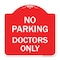 Signmission Designer Series Sign-No Parking Doctors Only, Red & White Aluminum Sign, 18" x 18", RW-1818-23750 A-DES-RW-1818-23750 - alternate 1